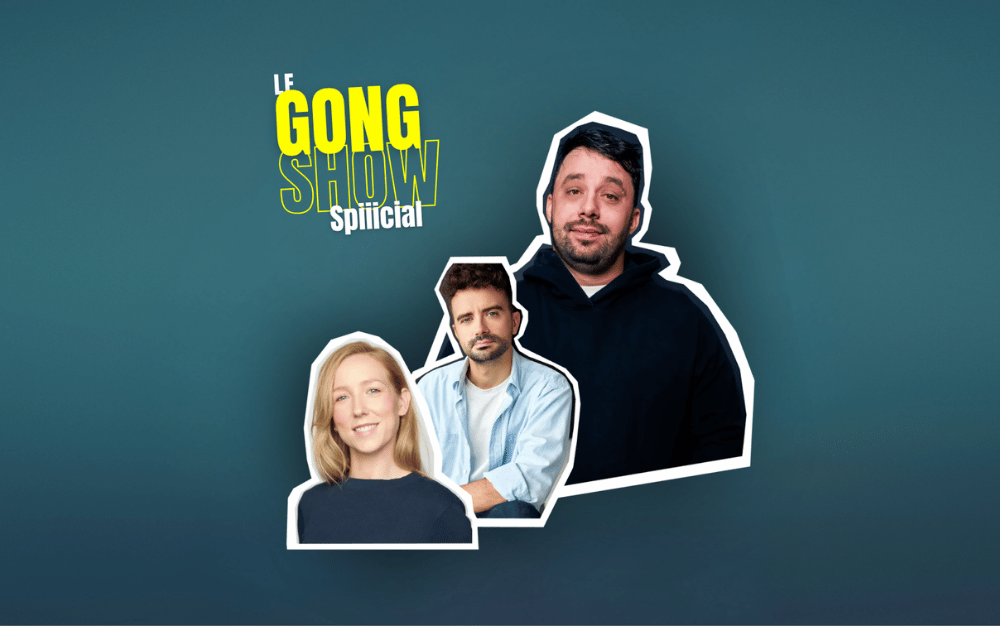 Le Gong Show.
